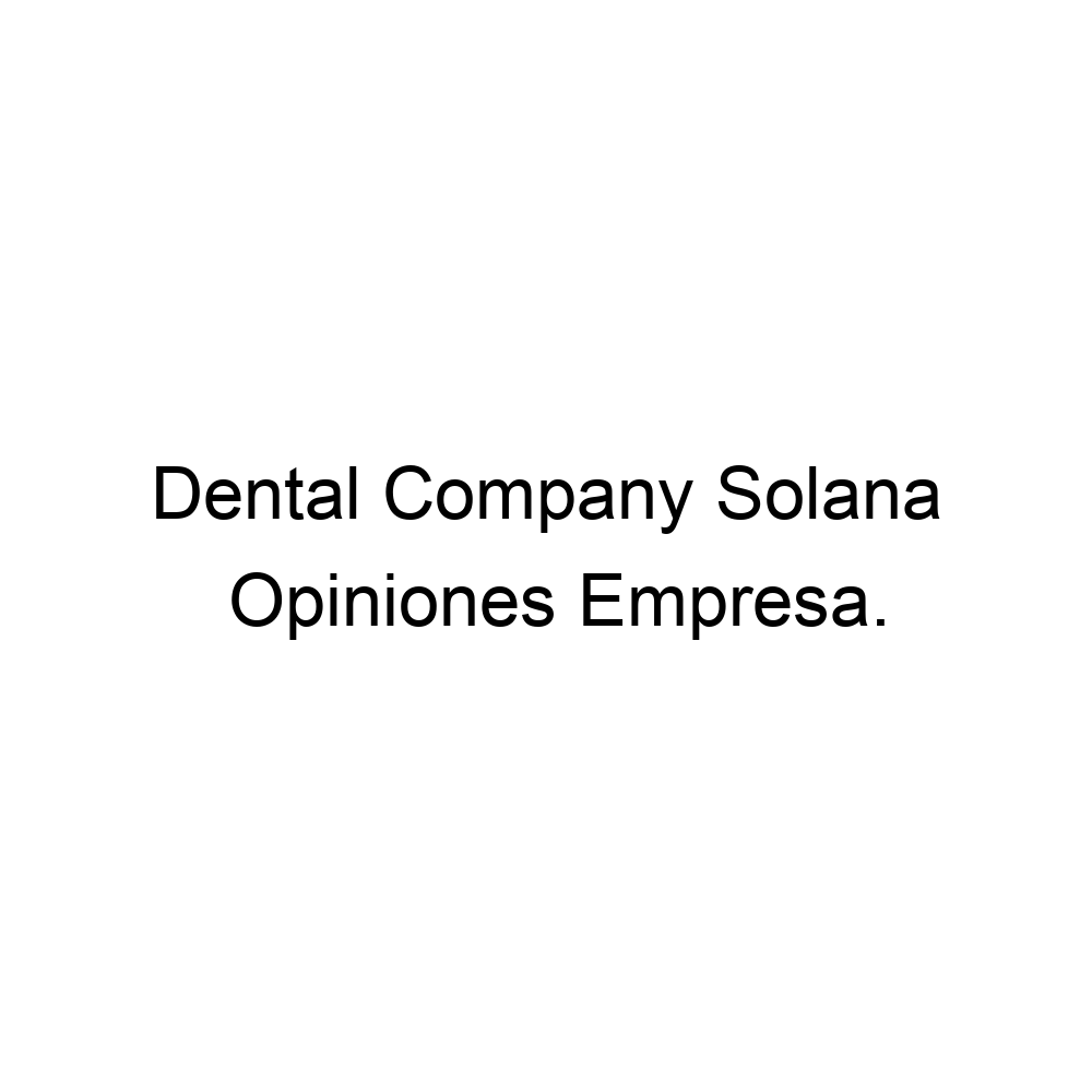 Opiniones Dental Company Solana, La Solana ▷ 926605600