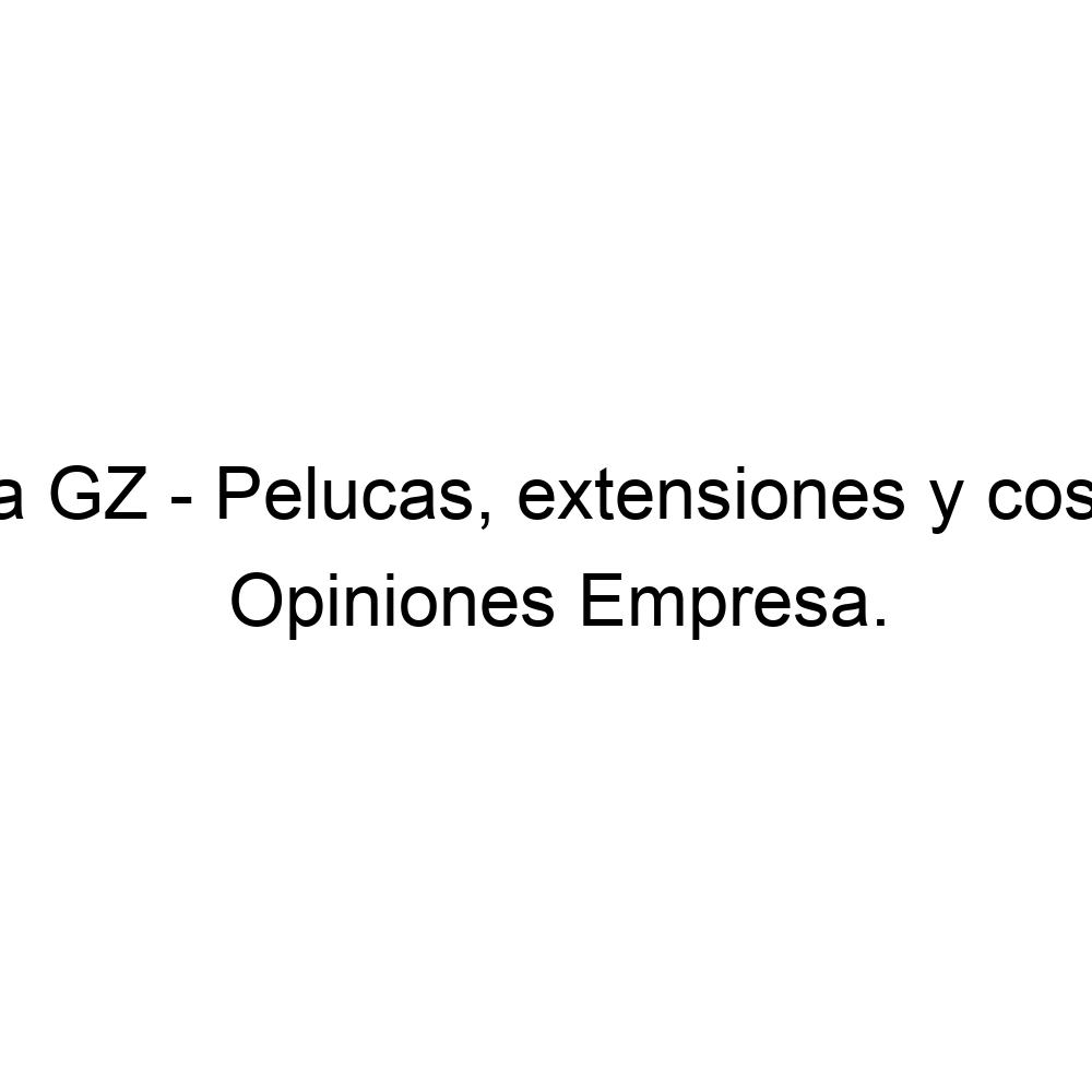 subterráneo A veces Deliberar Opiniones La Bella GZ - Pelucas, extensiones y cosmética., Santa Coloma de  Gramanet ▷ 933850524
