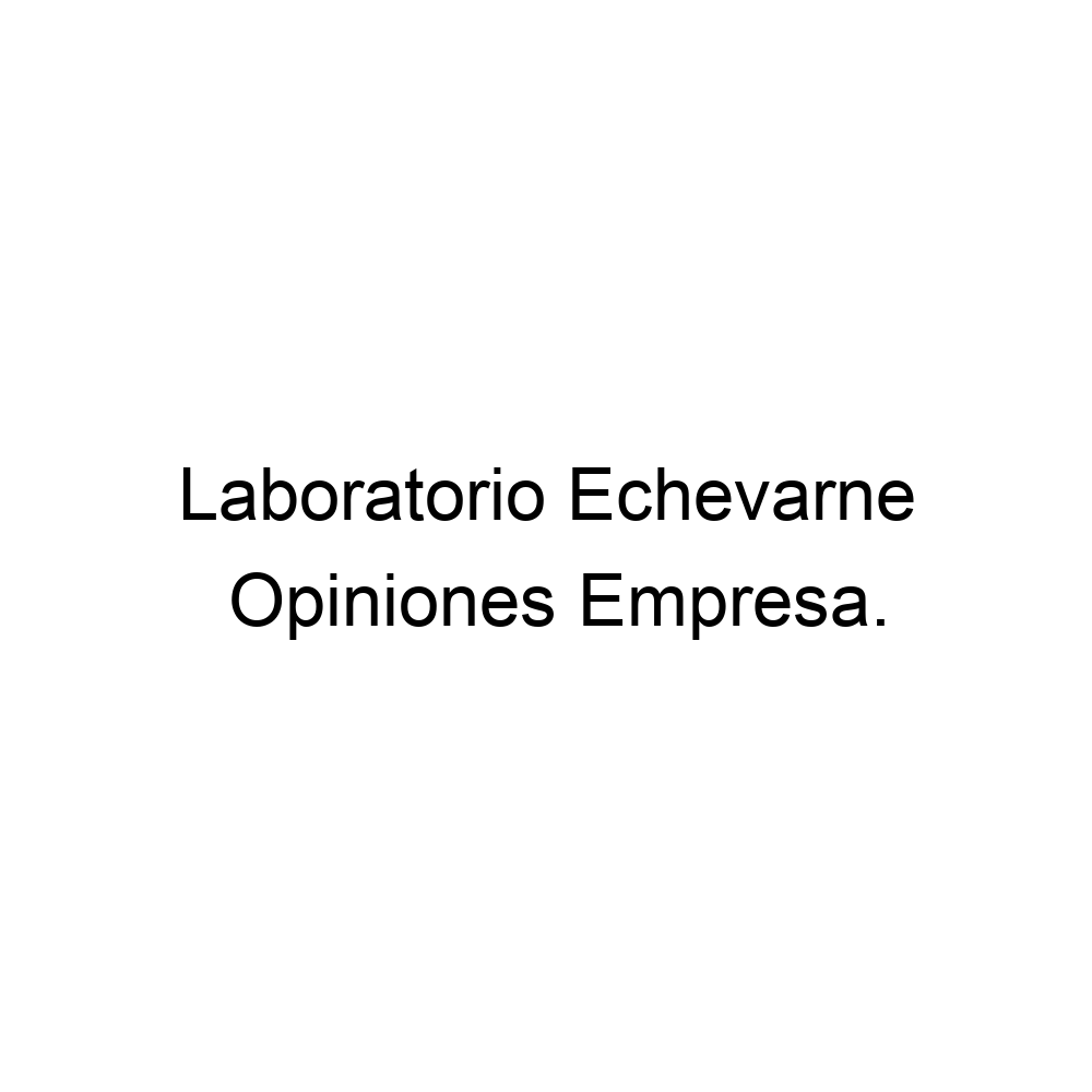 cocinar frente Incorrecto Opiniones Laboratorio Echevarne, San Cugat del Vallés ▷ 902525500