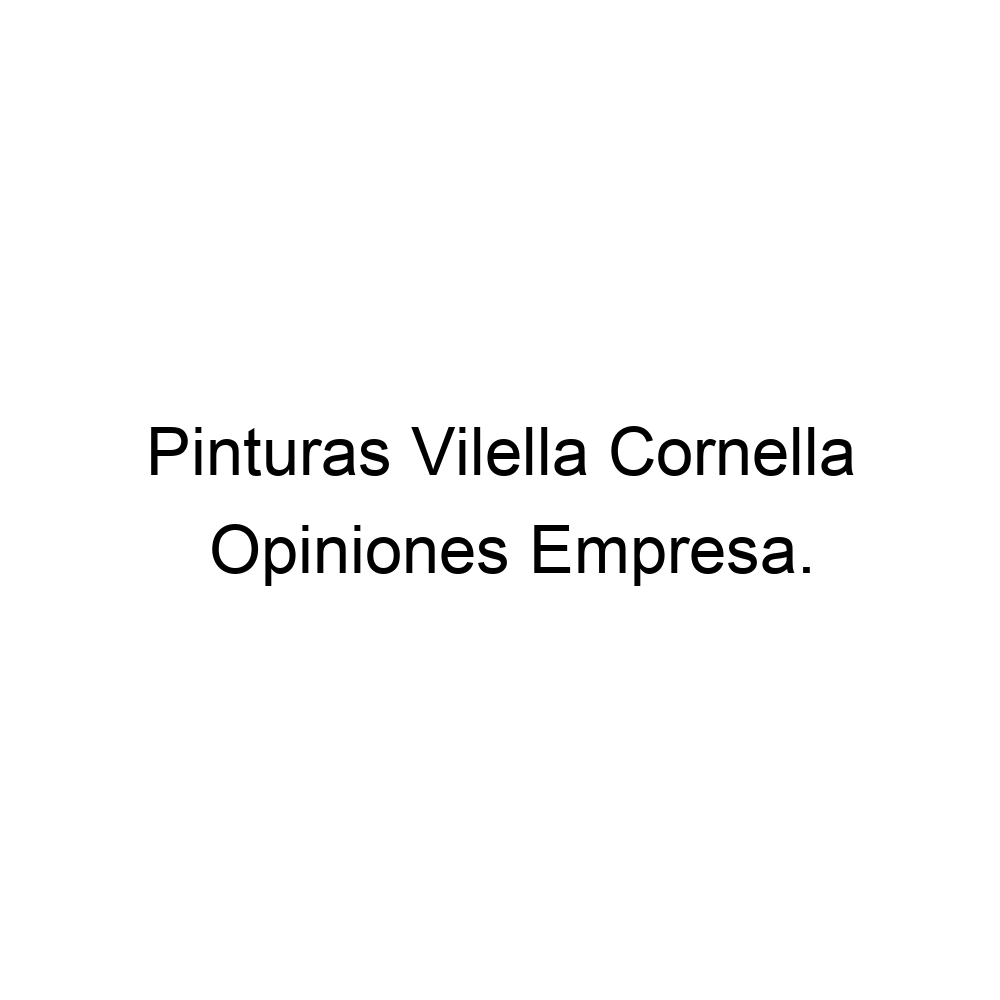 Opiniones Pinturas Cornella, de Llobregat 933762443