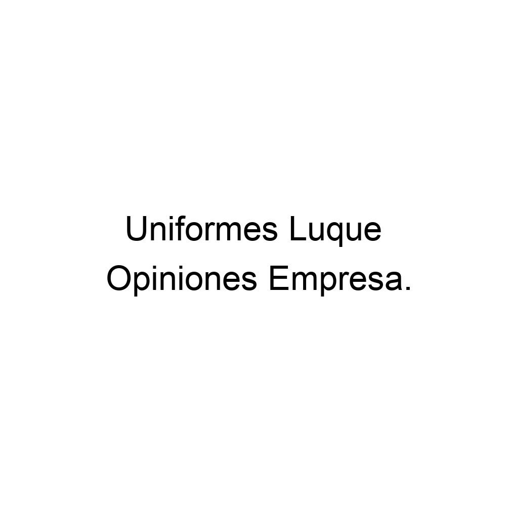 lucha leyendo legumbres Opiniones Uniformes Luque, Marbella ▷ 952770334